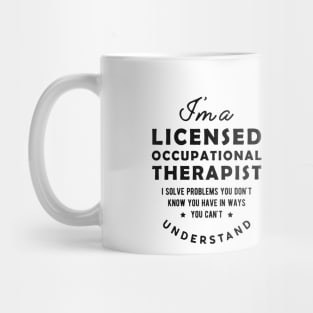 Licensed Occupational Therapist - I solve problems Mug